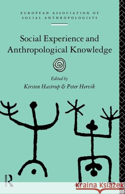 Social Experience and Anthropological Knowledge K. Hastrup Kirsten Hastrup 9780415106580 Routledge