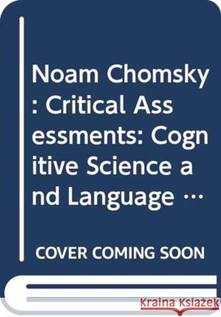 Noam Chomsky : Critical Assessments: Cognitive Science and Language Acquisition Carlos Otero 9780415106924