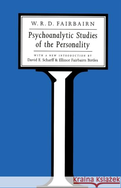 Psychoanalytic Studies of the Personality W R D Fairbairn 9780415107372 Taylor & Francis Ltd