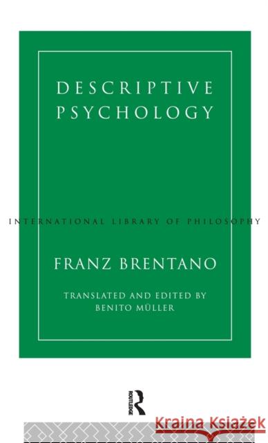 Descriptive Psychology Franz Brentano Franz Brentano Benito Mueller 9780415108119 Taylor & Francis