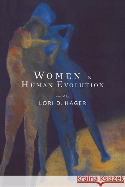 Women In Human Evolution Lori D. Hager 9780415108348 Routledge