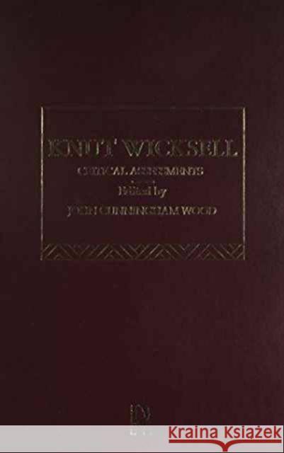 Knut Wicksell: Critical Assessments Wood, John C. 9780415108867 Routledge