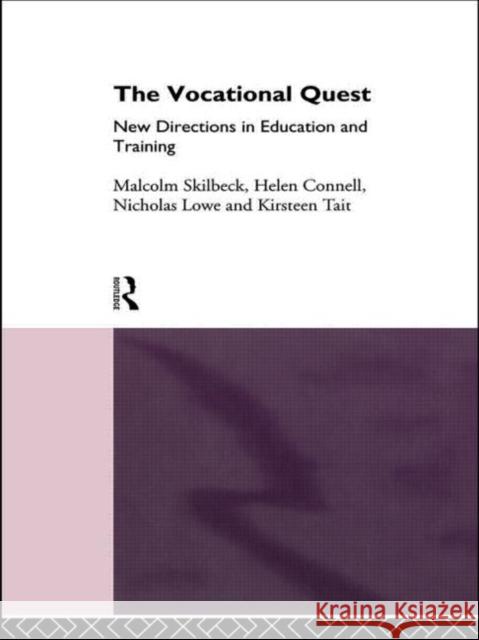 The Vocational Quest: New Directions in Education and Training Connell, Helen 9780415109154 Routledge