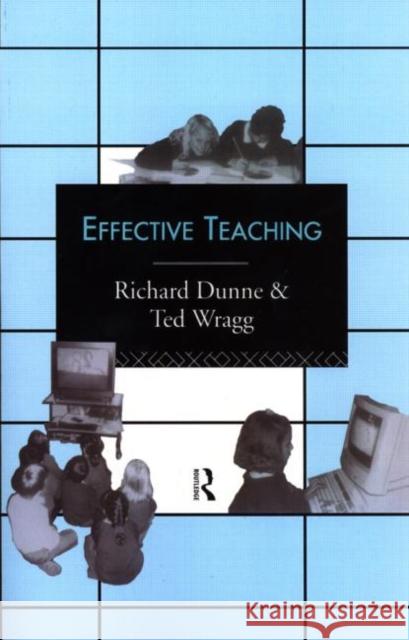 Effective Teaching Richard Dunne E. C. Wragg Dunne Richard 9780415109161 Routledge