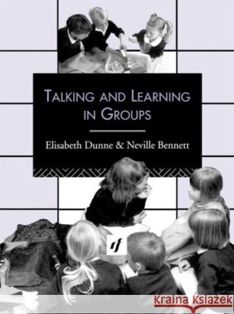 Talking and Learning in Groups Neville S. Bennett Elizabeth Dunne Elisabeth Dunne 9780415109314 Routledge