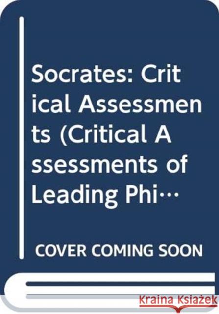 Socrates : Critical Assessments William J. Prior William J. Prior  9780415109680 Taylor & Francis