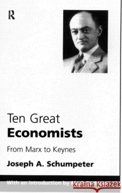 Ten Great Economists Joseph A. Schumpeter 9780415110792