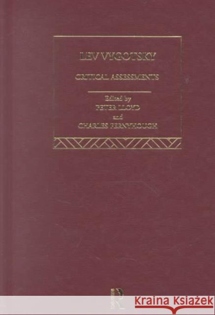 Lev Vygotsky : Critical Assessments Peter Lloyd Charles Fermyhough Charles Fernyhough 9780415111560 Routledge