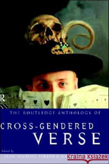 The Routledge Anthology of Cross-Gendered Verse Alan Parker Parker Alan                              Alan Michael Parker 9780415112901 Routledge