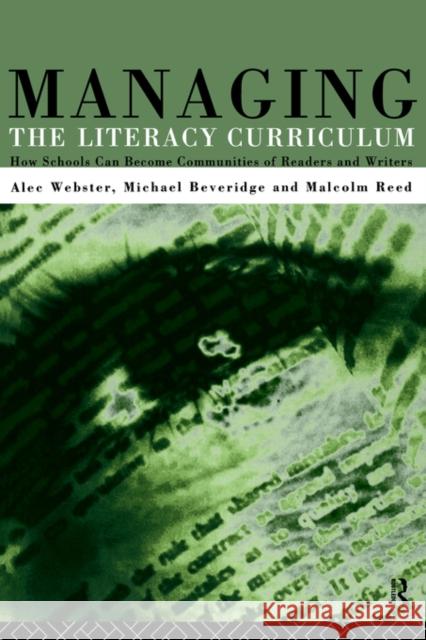 Managing the Literacy Curriculum Alec Webster Michael Beveridge M. Beveridge 9780415112956 Routledge