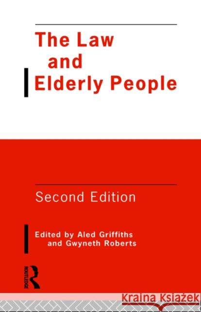 The Law and Elderly People Aled Griffiths Aled Griffiths 9780415113243 Routledge