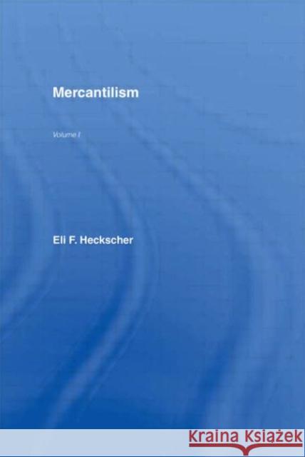 Mercantilism Eli F. Heckscher Lars Magnusson  9780415113571 Taylor & Francis