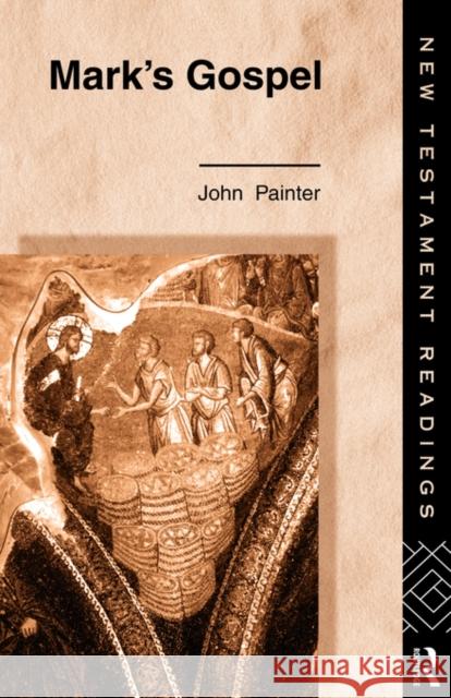 Mark's Gospel John Painter 9780415113656 Routledge
