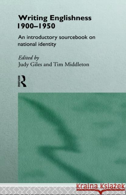 Writing Englishness: An Introductory Sourcebook Judy Giles Giles Judy                               Judy Giles 9780415114424 Routledge