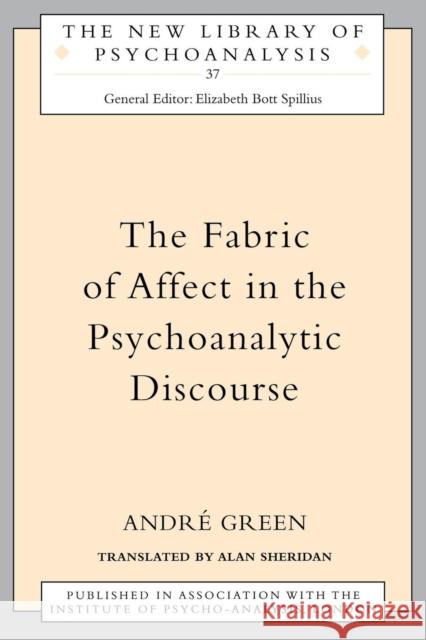 The Fabric of Affect in the Psychoanalytic Discourse Andre Green 9780415115254
