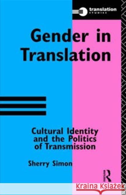 Gender in Translation Sherry Simon Simon Sherry 9780415115353 Routledge