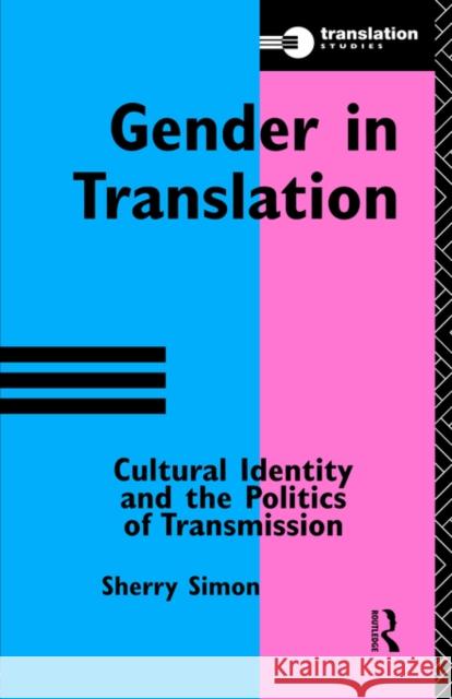 Gender in Translation Sherry Simon 9780415115360 Routledge
