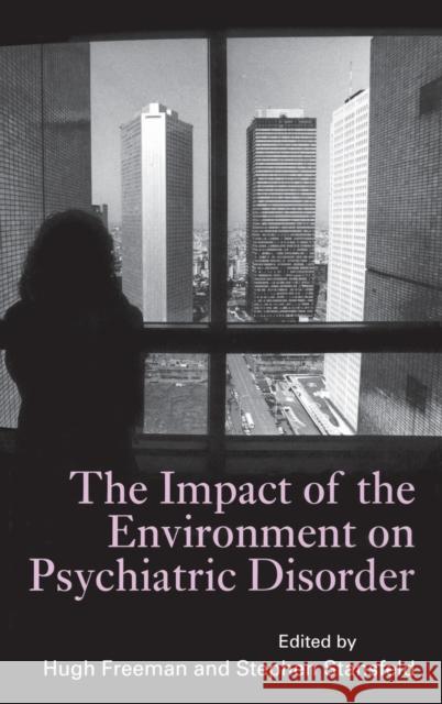 The Impact of the Environment on Psychiatric Disorder  9780415116183 TAYLOR & FRANCIS LTD