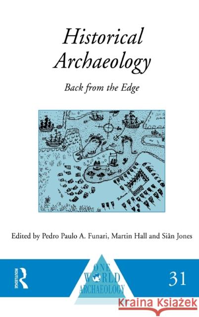 Historical Archaeology: Back from the Edge Funari, Pedro Paulo a. 9780415117876 Routledge