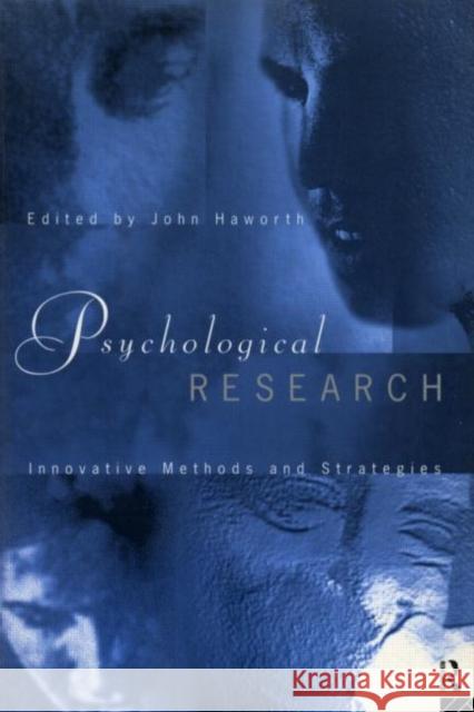 Psychological Research: Innovative Methods and Strategies Haworth, John 9780415117906 Routledge
