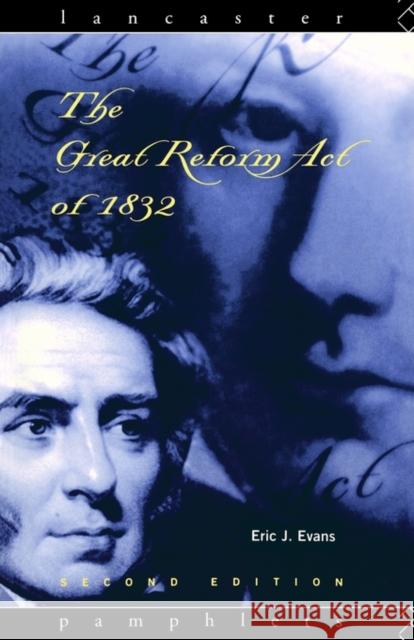 The Great Reform Act of 1832 Eric J. Evans 9780415117937