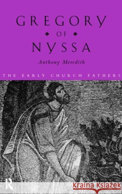Gregory of Nyssa Gregory of Nyssa                         Anthony Meredith Anthony Meredith 9780415118408 Routledge