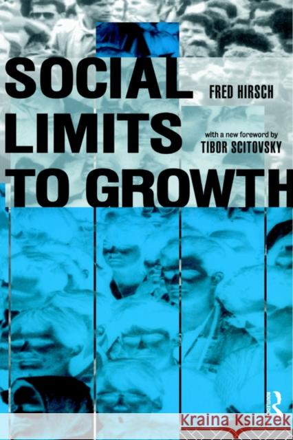 Social Limits to Growth Fred Hirsch 9780415119580 TAYLOR & FRANCIS LTD