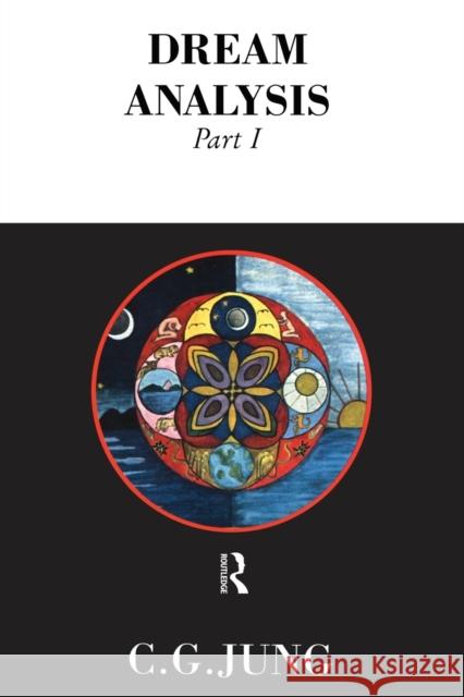Dream Analysis 1: Notes of the Seminar Given in 1928-30 Jung, C. G. 9780415119856 Taylor & Francis Ltd