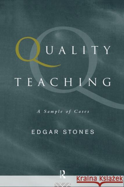 Quality Teaching: A Sample of Cases Stones, Profesor Edgar 9780415119870