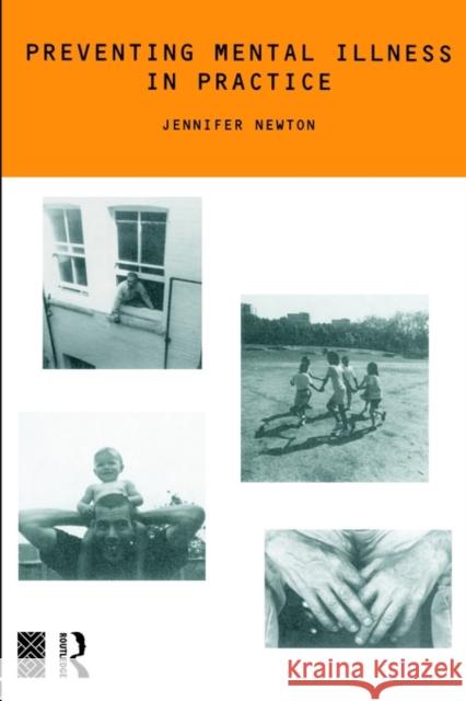 Preventing Mental Illness in Practice Jennifer Newton J. Newton 9780415119931 Routledge
