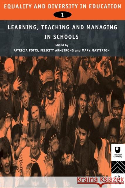 Equality and Diversity in Education 1: Experiences of Learning, Teaching and Managing Schools Armstrong, Felicity 9780415119979 Routledge