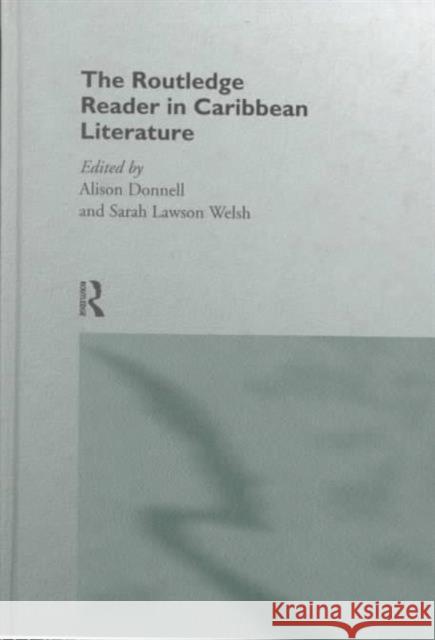 The Routledge Reader in Caribbean Literature Alison Donnell 9780415120487