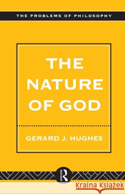 The Nature of God: An Introduction to the Philosophy of Religion Hughes, Gerard 9780415120753