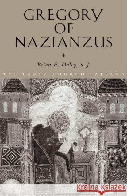 Gregory of Nazianzus Brian E. Daley 9780415121804 Routledge
