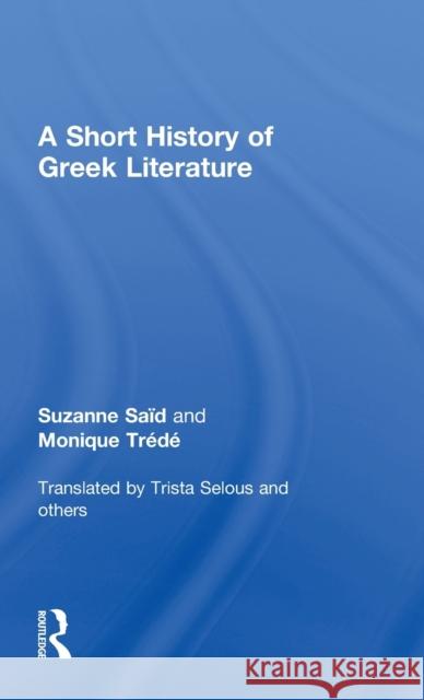 A Short History of Greek Literature Suzanne Said Monique Trede 9780415122719 Routledge