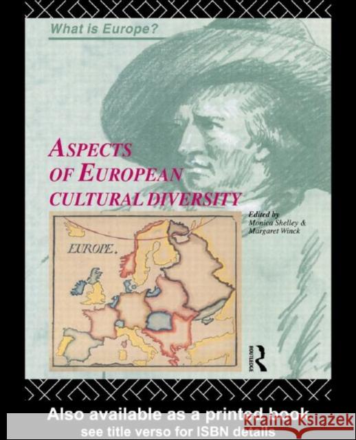 Aspects of European Cultural Diversity Monica Shelley Margaret Winck Konrad Schroder 9780415124164
