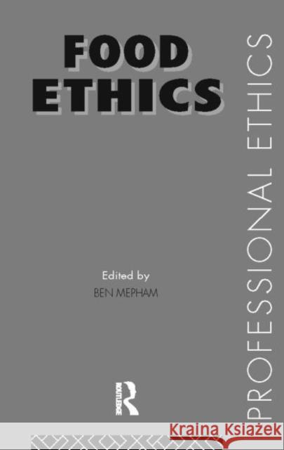 Food Ethics Ben Mepham 9780415124522 Routledge