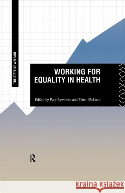 Working for Equality in Health Paul Bywaters 9780415124669