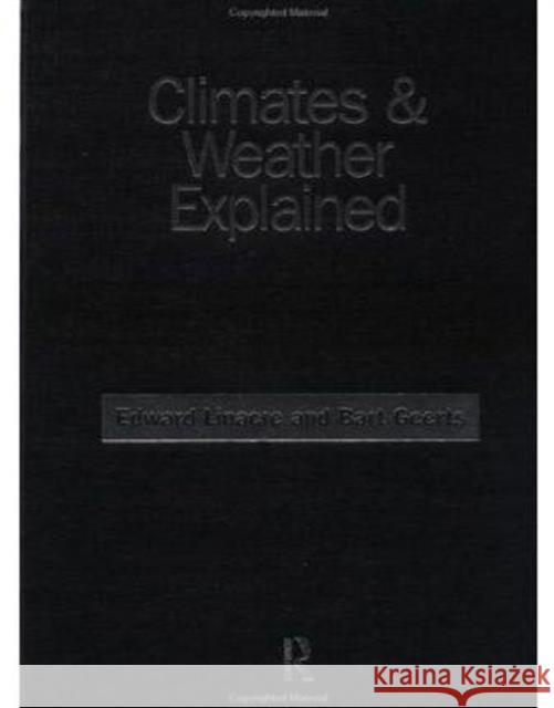 Climates and Weather Explained [With CDROM] Linacre, Edward 9780415125192 Routledge