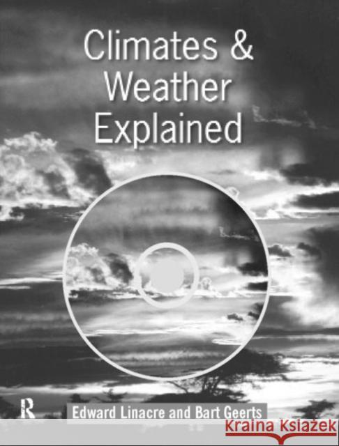 Climates and Weather Explained Edward Linacre Bart Geerts 9780415125208