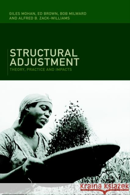 Structural Adjustment: Theory, Practice and Impacts Brown, Ed 9780415125215 Routledge