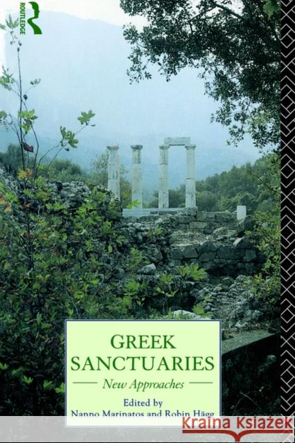 Greek Sanctuaries: New Approaches Hagg, Robin 9780415125369