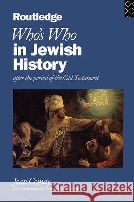 Who's Who in Jewish History: After the Period of the Old Testament Cohn-Sherbok, New Edition Revised by Lav 9780415125833 Taylor & Francis