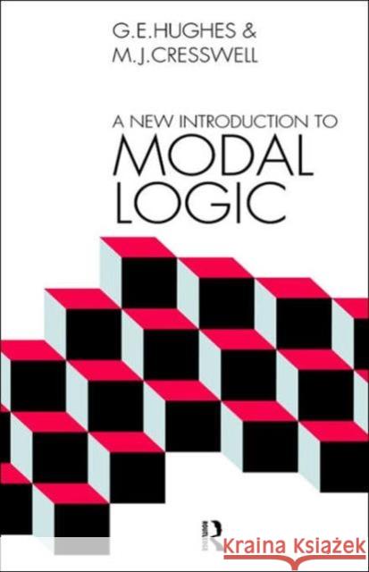 A New Introduction to Modal Logic G. E. Hughes M. J. Cresswell Cresswell M. J. 9780415125994 Routledge