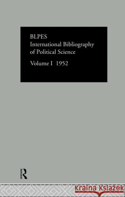 Intl Biblio Pol SC 1952 Vol 1 Compiled by the British Library of Polit 9780415126380 Routledge