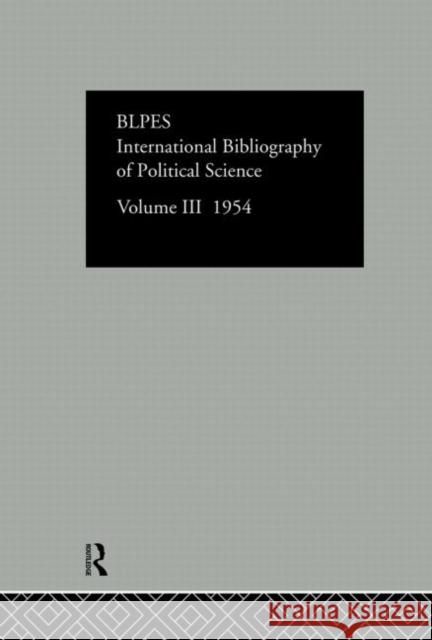 Intl Biblio Pol SC 1954 Vol 3 Compiled by the British Library of Polit 9780415126403 Routledge