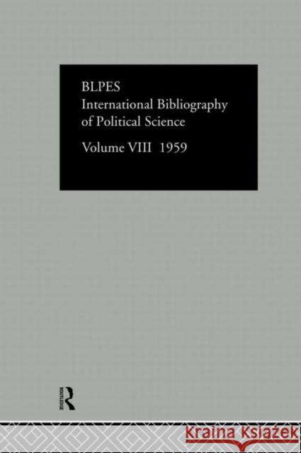 Intl Biblio Pol SC 1959 Vol 8 Compiled by the British Library of Polit 9780415126458 Routledge