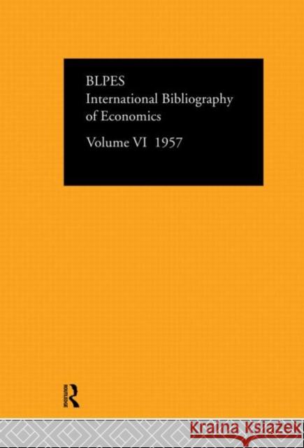 Intl Biblio Econom 1957 Vol 6 Compiled by the British Library of Polit 9780415126564 Routledge