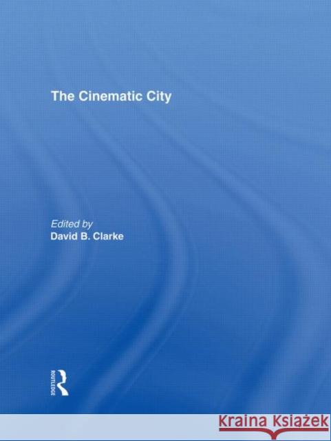 The Cinematic City David Clarke 9780415127455