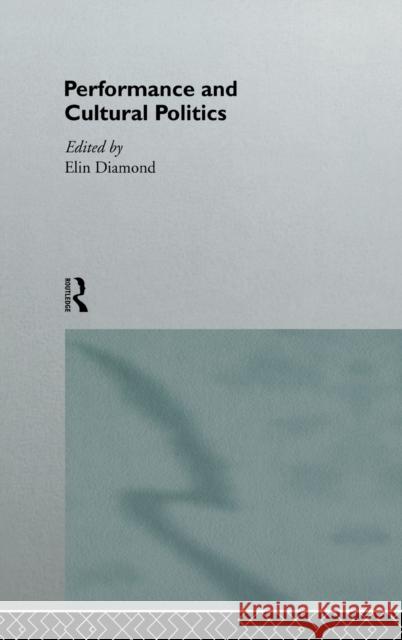 Performance and Cultural Politics Elin Diamond Elin Diamond  9780415127677